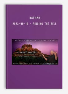 Bashar – 2023-09-10 – Ringing The Bell