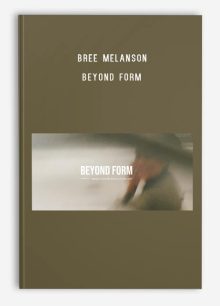 Bree Melanson – Beyond Form