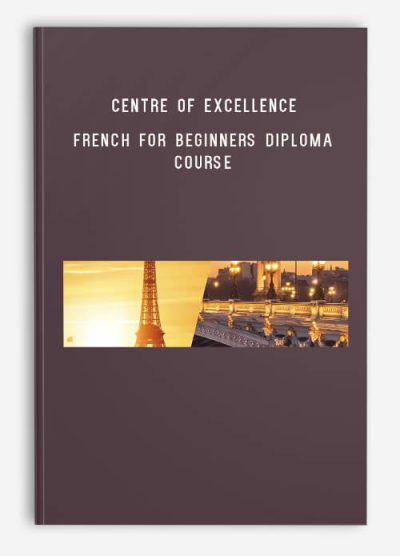 Centre of Excellence – French for Beginners Diploma Course