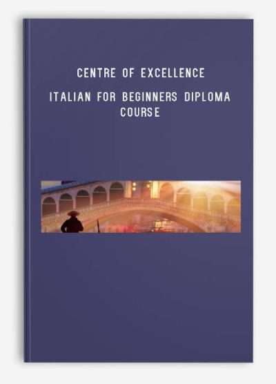 Centre of Excellence – Italian for Beginners Diploma Course