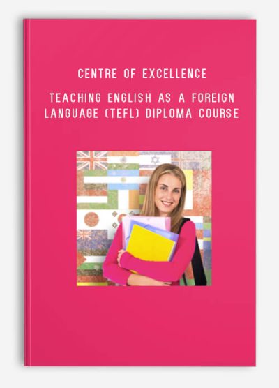 Centre of Excellence – Teaching English as a Foreign Language (TEFL) Diploma Course