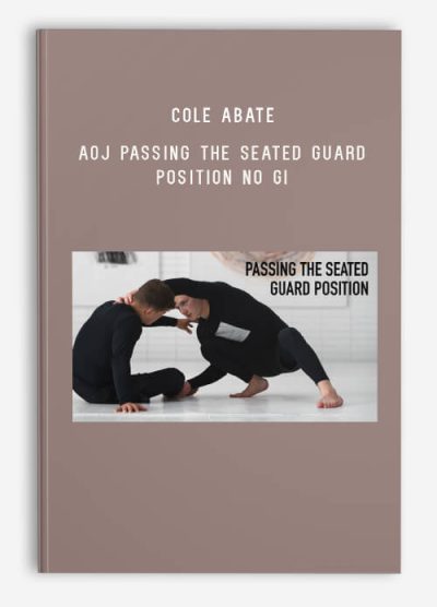 Cole Abate – AOJ Passing The Seated Guard Position No Gi