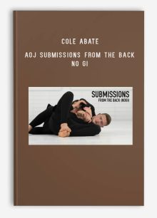 Cole Abate – AOJ Submissions from the Back No Gi