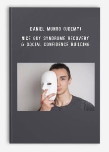 Daniel Munro (Udemy) – Nice Guy Syndrome Recovery & Social Confidence Building