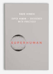 David Verdesi – Super Human – DocuSeries with Practices