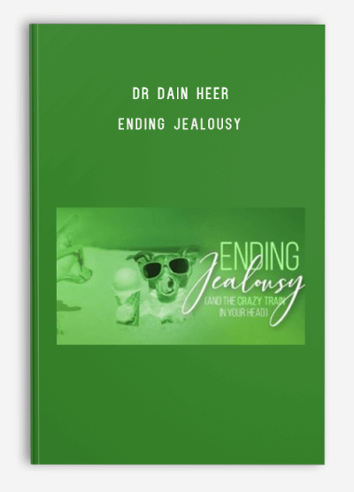 Dr Dain Heer – Ending Jealousy