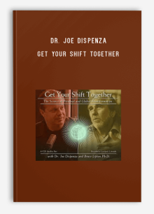 Dr. Joe Dispenza and Bruce Lipton Ph.D. – Get Your Shift Together