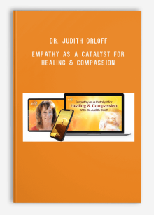 Dr. Judith Orloff – Empathy as a Catalyst for Healing & Compassion