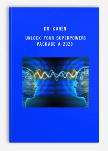 Dr. Karen – Unlock Your SuperPowers Package A 2023