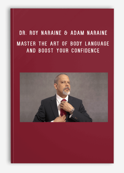 Dr. Roy Naraine & Adam Naraine – Master the Art of Body Language and Boost your Confidence