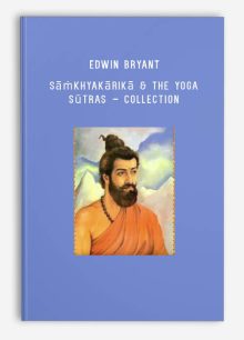 Edwin Bryant – Sāṁkhyakārikā & The Yoga Sūtras – Collection