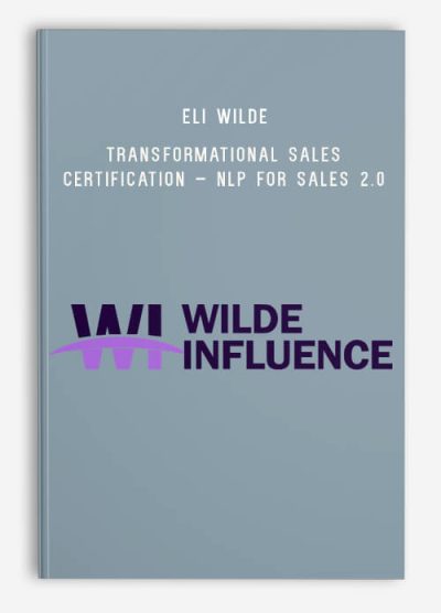 Eli Wilde – Transformational Sales Certification – NLP For Sales 2.0