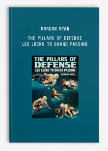 Gordon Ryan – The Pillars Of Defense – Leg Locks To Guard Passing