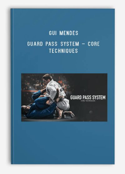 Gui Mendes – Guard Pass System – Core Techniques