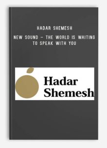 Hadar Shemesh – New Sound – The World Is Waiting To Speak With You