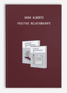 Hugo Alberts – Positive Relationships