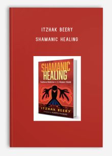 Itzhak Beery – Shamanic Healing