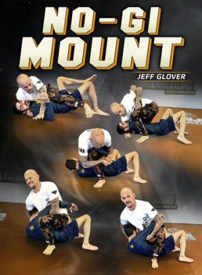 Jeff Glover – No Gi Mount Attacks