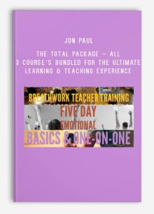 Jon Paul – The Total Package – All 3 Course’s Bundled for the Ultimate Learning & Teaching Experience