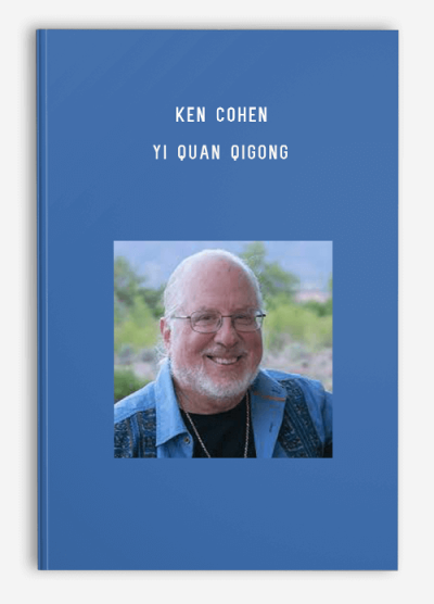 Ken Cohen – Yi Quan Qigong