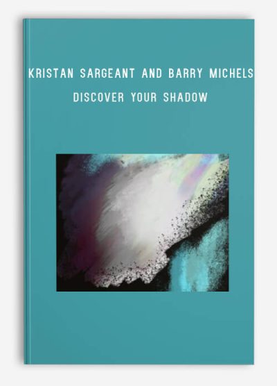 Kristan Sargeant and Barry Michels – Discover Your Shadow