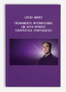 Lucas Naves – Treinamento Internacional em Auto-Hipnose Terapêutica (Portuguese)