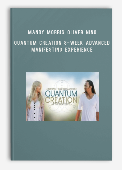 Mandy Morris Oliver Nino – Quantum Creation 8-Week Advanced Manifesting Experience