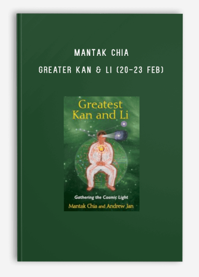 Mantak Chia – Greater Kan & Li (20-23 Feb)