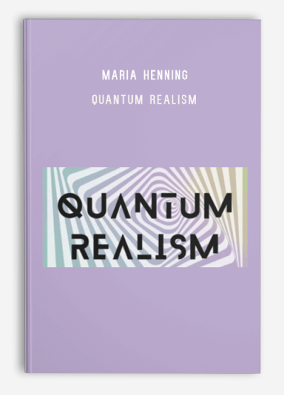 Maria Henning – QUANTUM REALISM