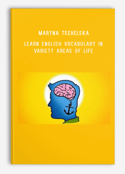 Maryna Tsehelska – Learn English Vocabulary in variety areas of life