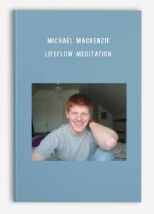 Michael Mackenzie – Lifeflow Meditation