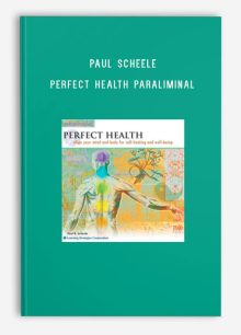 Paul Scheele – Perfect Health Paraliminal