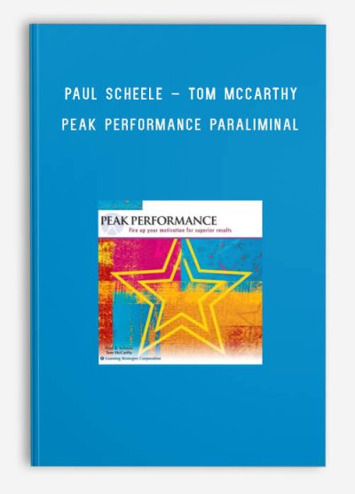 Paul Scheele – Tom McCarthy – Peak Performance Paraliminal