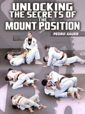 Pedro Sauer – Unlocking The Secrets Of The Mount Position