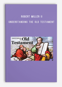 Robert Miller II – Understanding the Old Testament