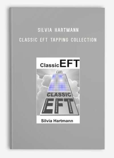 Silvia Hartmann – Classic EFT Tapping Collection – Easy EFT & Adventures in EFT & The Advanced Patterns of EFT and EFT & NLP