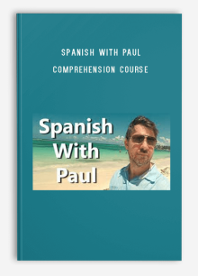 Spanish With Paul – Comprehension Course