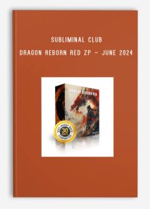 Subliminal Club – Dragon Reborn RED ZP – June 2024