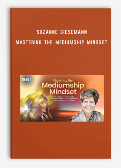 Suzanne Giesemann – The Shift Network – Mastering The Mediumship Mindset