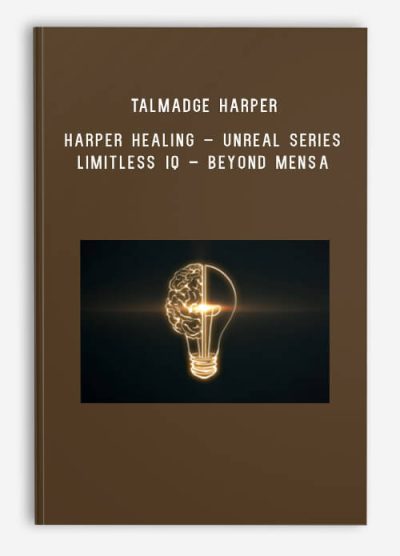 Talmadge Harper – Harper Healing – Unreal Series – Limitless IQ – Beyond Mensa