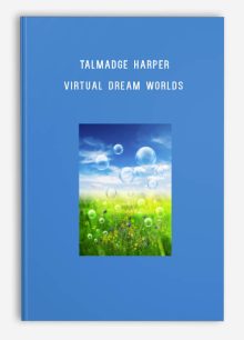 Talmadge Harper – Virtual Dream Worlds