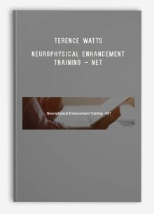 Terence Watts – Neurophysical Enhancement Training – NET