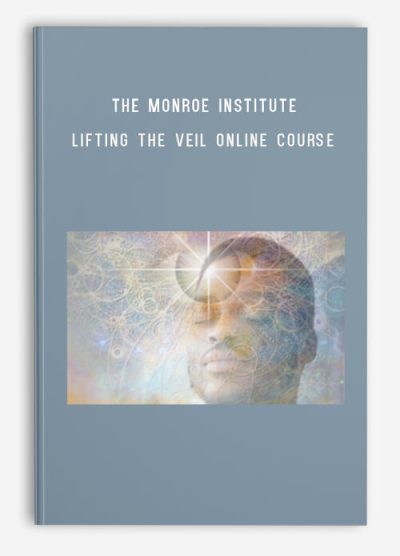 The Monroe Institute – Lifting the Veil Online Course