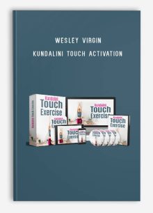 Wesley Virgin – Kundalini Touch Activation