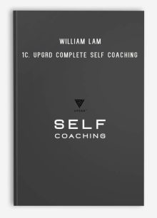 William Lam – 1c. Upgrd Complete Self Coaching