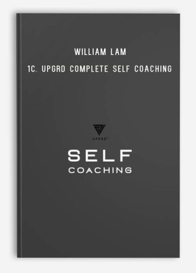 William Lam – 1c. Upgrd Complete Self Coaching